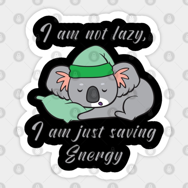 I am not lazy, i am just saving energy Sticker by theanimaldude